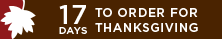 18 DAYS TO ORDER FOR THANKSGIVING