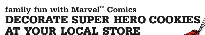 Family fun with Marvel™ Comics - Decorate Super Hero Cookies At Your Local Store