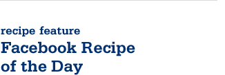 recipe feature - Facebook Recipe of theDay