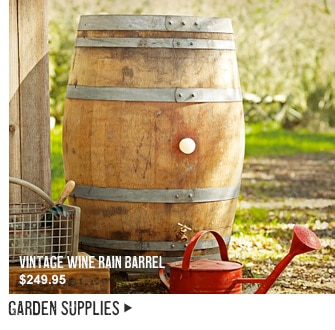 VINTAGE WINE RAIN BARREL, $249.95 -- GARDEN SUPPLIES