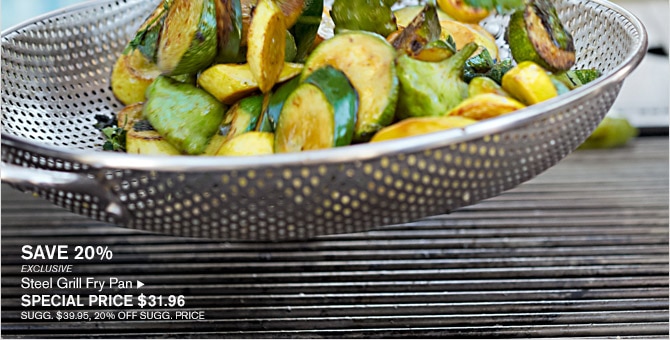 SAVE 20% -- EXCLUSIVE -- Steel Grill Fry Pan, SPECIAL PRICE $31.96 -- SUGG. $39.95, 20% OFF SUGG. PRICE