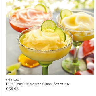 EXCLUSIVE -- DuraClear&reg; Margarita Glass, Set of 6, $59.95