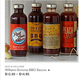 NEW & EXCLUSIVE -- Williams-Sonoma BBQ Sauces, $12.95 - $14.95