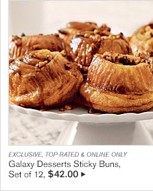 EXCLUSIVE, TOP-RATED & ONLINE ONLY -- Galaxy Desserts Sticky Buns, Set of 12, $42.00