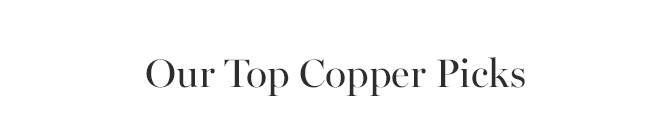 Our Top Copper Picks