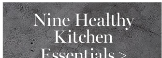 Nine Healthy Kitchen Essentials