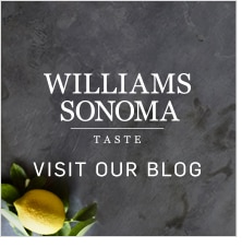 WILLIAMS SONOMA TASTE - VISIT OUR BLOG