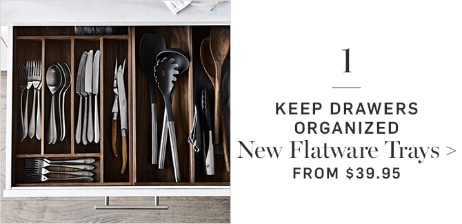 1 - KEEP DRAWERS ORGANIZED - New Flatware Trays - FROM $39.95