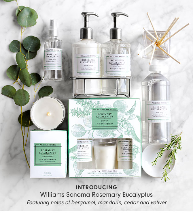 INTRODUCING - Williams Sonoma Rosemary Eucalyptus - Featuring notes of bergamot, mandarin, cedar and vetiver