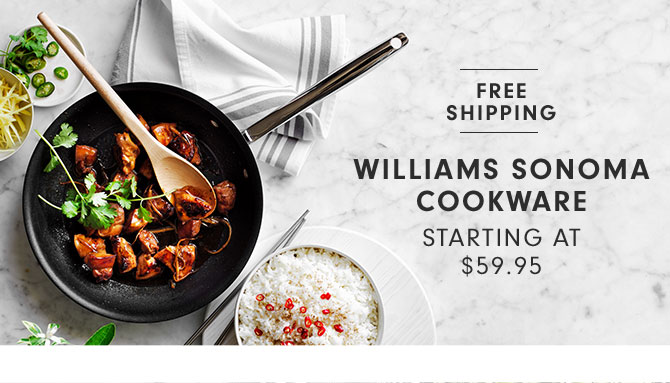 WILLIAMS SONOMA COOKWARE STARTING AT $59.95