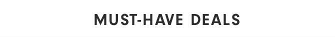 MUST-HAVE DEALs