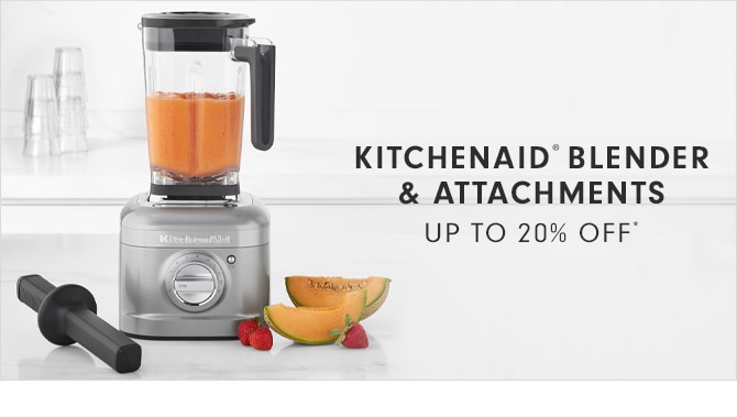 KITCHENAID® BLENDER & ATTACHMENTS - UP TO 20% OFF*