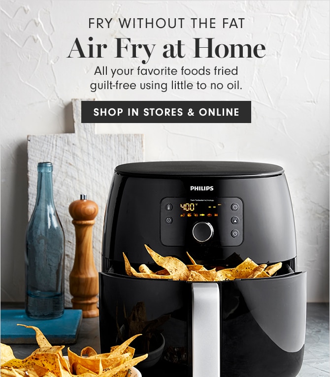 Air Fry at Home - SHOP IN STORES & ONLINE