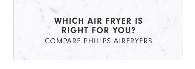 WHICH AIR FRYER IS RIGHT FOR YOU?