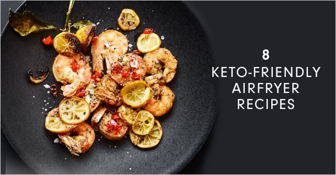 8 KETO FRIENDLY AIRFRYER RECIPES*