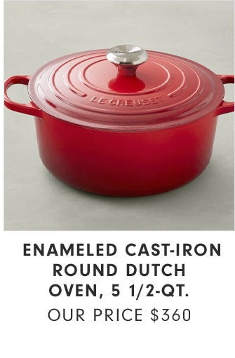 ENAMELED CAST-IRON ROUND DUTCH OVEN, 5 1/2-QT. - OUR PRICE $350