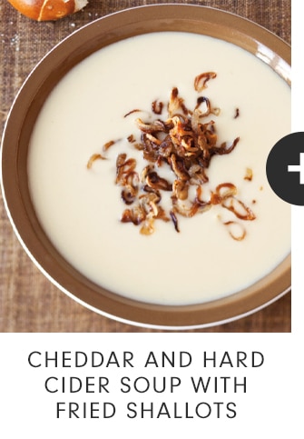 CHEDDAR AND HARD CIDER SOUP WITH FRIED SHALLOTS