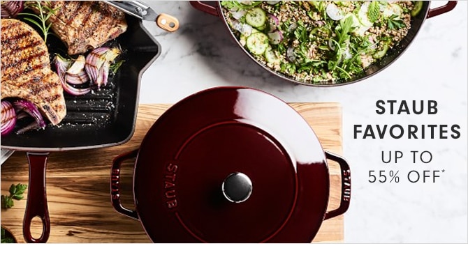 STAUB FAVORITES - UP TO 55% OFF*