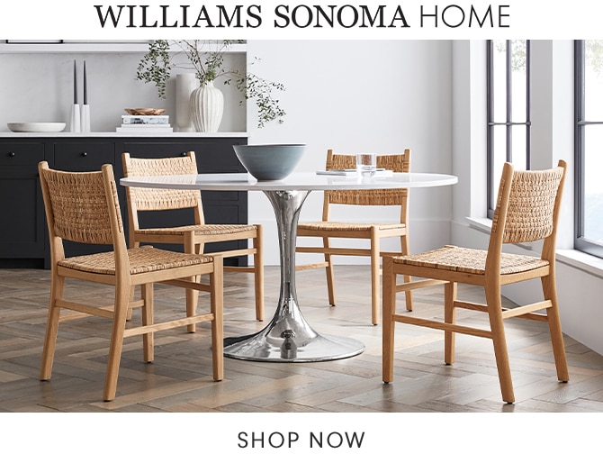 WILLIAMS SONOMA HOME - SHOP NOW