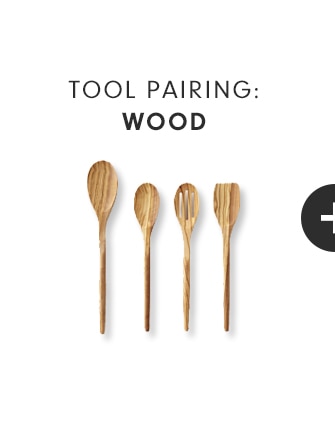 TOOL PAIRING: WOOD