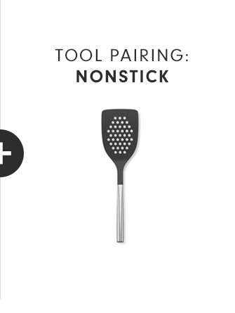 TOOL PAIRING: NONSTICK