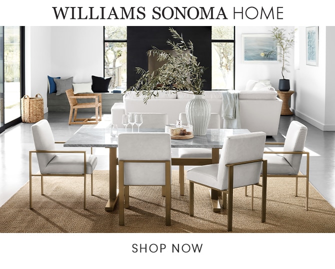 WILLIAMS SONOMA HOME - SHOP NOW