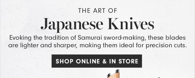 THE ART OF Japanese Knives - SHOP ONLINE & IN STORE