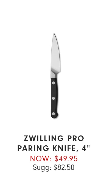 ZWILLING PRO PARING KNIFE, 4” - NOW: $49.95