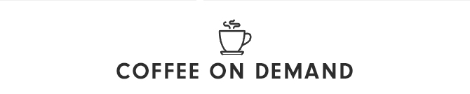 COFFEE ON DEMAND