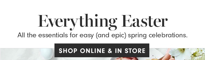 Everything Easter - SHOP ONLINE & IN STORE