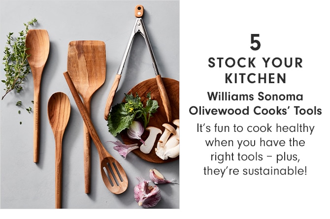 5 - STOCK YOUR KITCHEN - Williams Sonoma Olivewood Cooks’ Tools