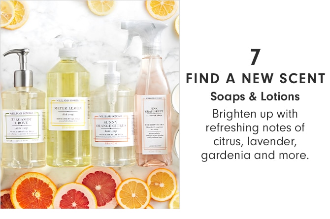 7 - FIND A NEW SCENT - Soaps & Lotions
