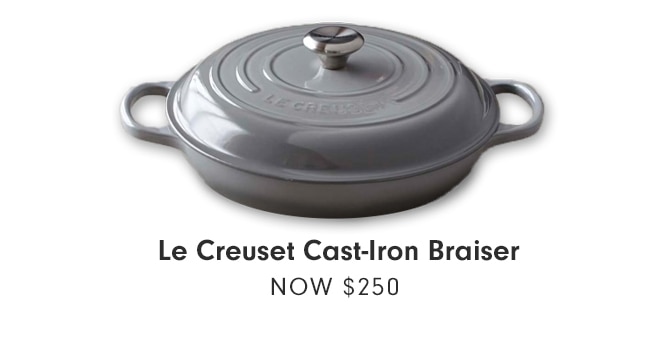 Le Creuset Cast-Iron Braiser - NOW $250