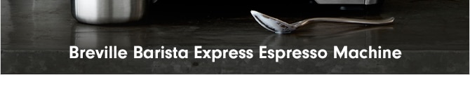 Breville Barista Express Espresso Machine