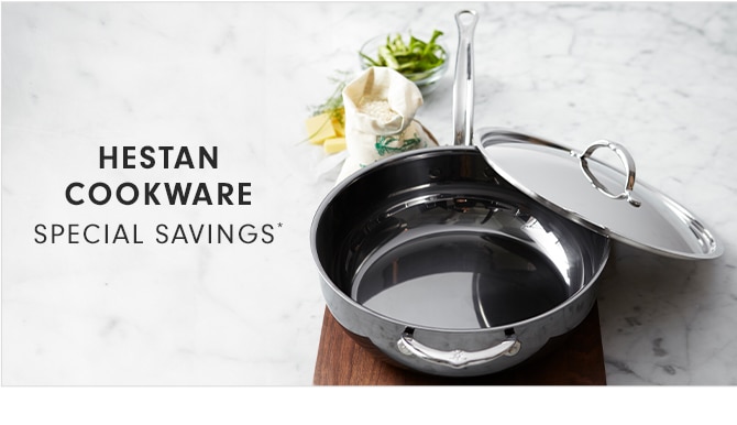 HESTAN COOKWARE - SPECIAL SAVINGS*