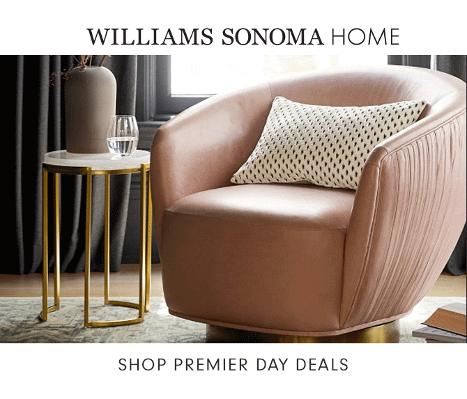 WILLIAMS SONOMA HOME - SHOP PREMIER DAY DEALS