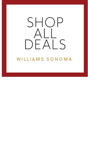SHOP ALL DEALS - WILLIAMS SONOMA