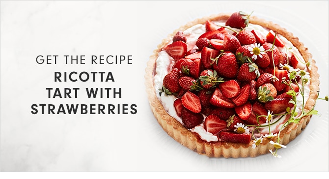 GET THE RECIPE - RICOTTA TART WITH STRAWBERRIES
