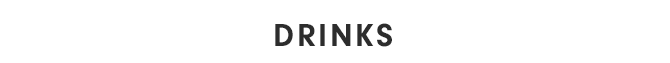 DRINKS