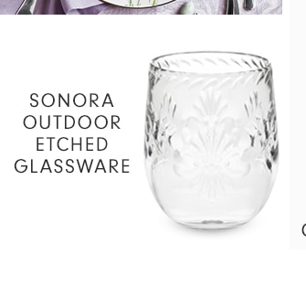 SONORA OUTDOOR ETCHED GLASSWARE