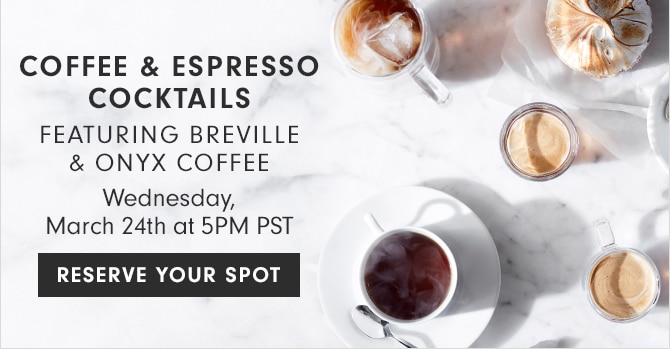 COFFEE & ESPRESSO COCKTAILS - RESERVE YOUR SPOT