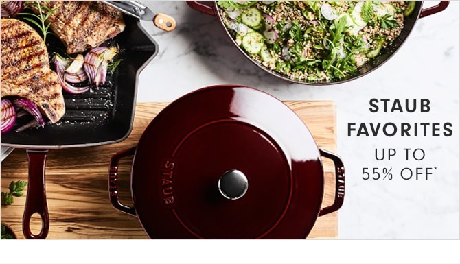 STAUB FAVORITES - UP TO 55% OFF*
