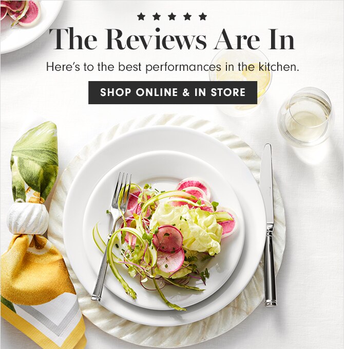 The Reviews Are In - SHOP ONLINE & IN STORE
