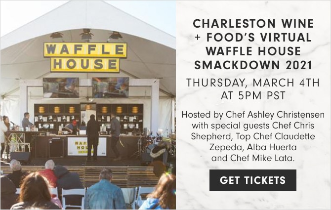 CHARLESTON WINE + FOOD'S VIRTUAL WAFFLE HOUSE SMACKDOWN 2021 - THURSDAY, MARCH 4TH AT 5PM PST - GET TICKETS