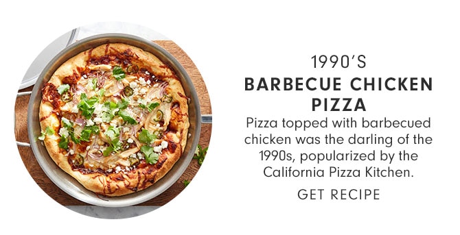1990’S BARBECUE CHICKEN PIZZA - GET RECIPE