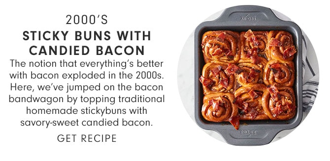 2000’S STICKY BUNS WITH CANDIED BACON - GET RECIPE