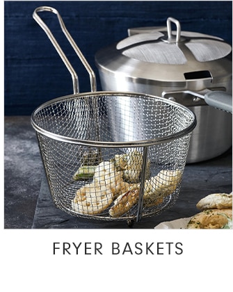 FRYER BASKETS