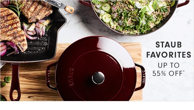 STAUB FAVORITES - UP TO 55% OFF*