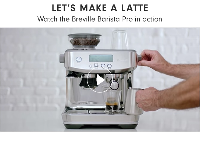 LET’S MAKE A LATTE - Watch the Breville Barista Pro in action