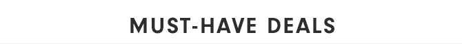 MUST-HAVE DEALS